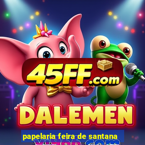 papelaria feira de santana